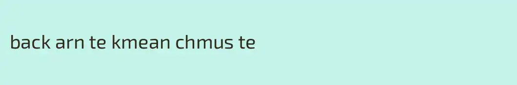 back arn te kmean chmus te